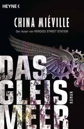 Das Gleismeer von Bauche-Eppers,  Eva, Miéville,  China