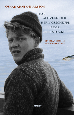 Das Glitzern der Heringsschuppe in der Stirnlocke von Fröba,  Gudrun, Óskarsson,  Óskar Árni, Wahl,  Betty