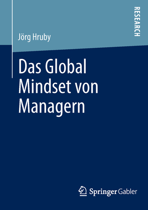 Das Global Mindset von Managern von Hruby,  Jörg