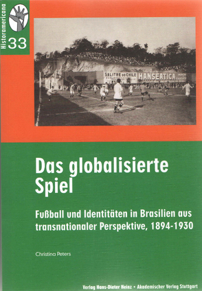 Das globalisierte Spiel von König,  Hans-Joachim, Peters,  Christina, Rinke,  Stefan