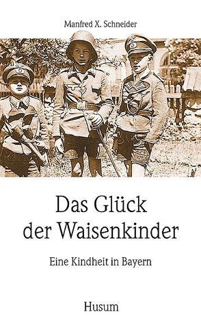 Das Glück der Waisenkinder von Schneider,  Manfred X