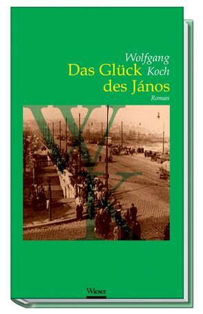 Das Glück des János von Blazini,  Ljubomir A, Koch,  Wolfgang, Strafner,  Claudia A