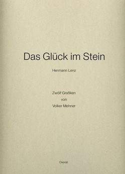 Das Glück im Stein von Lenz,  Hermann, Mehner,  Volker, Ruks,  Giselher, Wiese,  Klaus, Zeuch,  Ilona