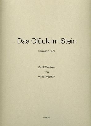 Das Glück im Stein von Lenz,  Hermann, Mehner,  Volker, Ruks,  Giselher, Wiese,  Klaus, Zeuch,  Ilona