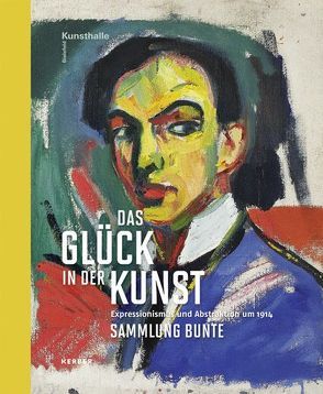 Das Glück in der Kunst. Expressionismus und Abstraktion um 1914 von Hülsewig-Johnen,  Jutta, Klee,  Andreas, Schneede,  Uwe M.