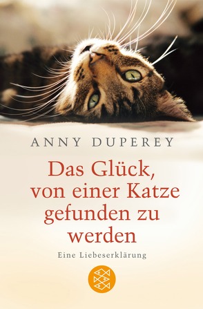 Das Glück, von einer Katze gefunden zu werden von Duperey,  Anny, Heinemann,  Doris