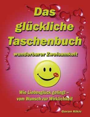 Das glückliche Taschenbuch wunderbarer Zweisamkeit von Kikic,  Goran