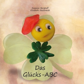 Das Glücks-ABC von Berghoff,  Susanne, Steinhardt,  Elisabeth