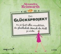 Das Glücksprojekt von Reinwarth,  Alexandra