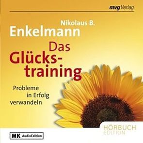 Das Glückstraining von Enkelmann,  Nikolaus B., Schepmann,  Ernst-August