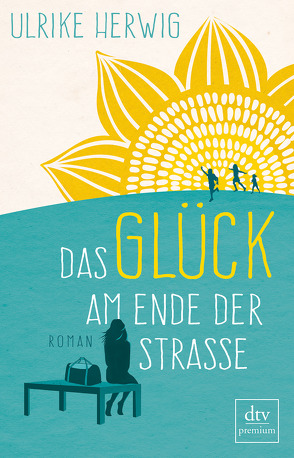 Das Glück am Ende der Straße von Herwig,  Ulrike