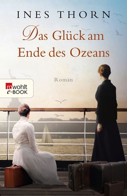 Das Glück am Ende des Ozeans von Thorn,  Ines