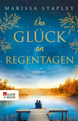 Das Glück an Regentagen von Naumann,  Katharina, Stapley,  Marissa