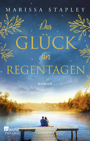 Das Glück an Regentagen von Naumann,  Katharina, Stapley,  Marissa