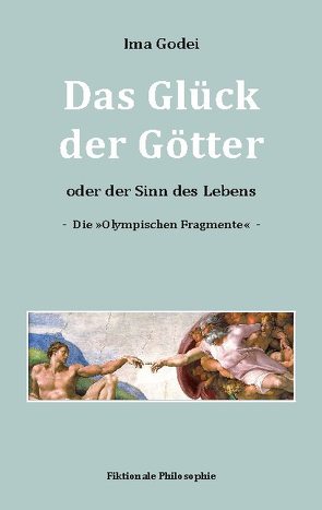 Das Glück der Götter oder der Sinn des Lebens von Godei,  Ima