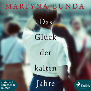 Das Glück der kalten Jahre von Bunda,  Martyna, Hartmann,  Bernhard, Pages,  Svenja