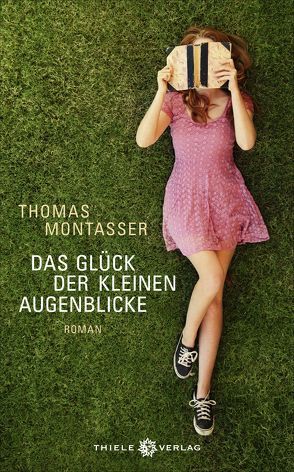 Das Glück der kleinen Augenblicke von Montasser,  Thomas