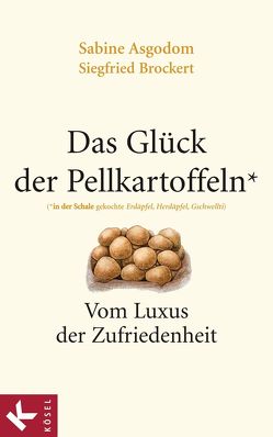 Das Glück der Pellkartoffeln von Asgodom,  Sabine, Brockert,  Siegfried