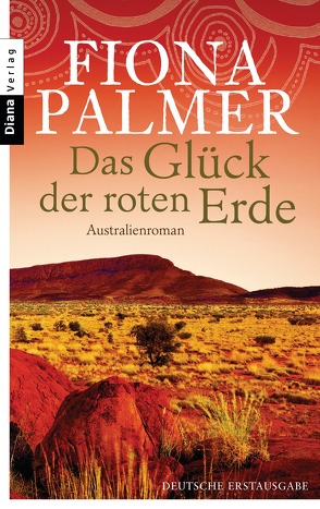 Das Glück der roten Erde von Palmer,  Fiona