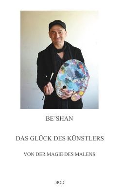 Das Glück des Künstlers von Be'shan