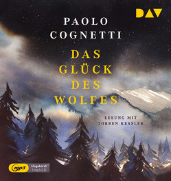 Das Glück des Wolfes von Burkhardt,  Christiane, Cognetti,  Paolo, Kessler,  Torben