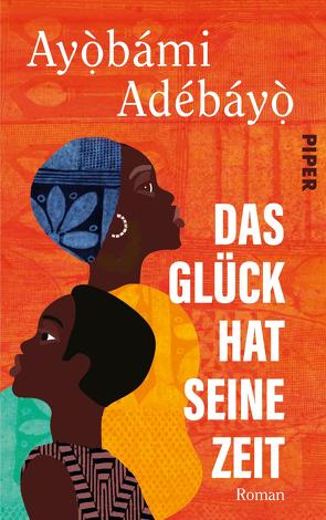 Das Glück hat seine Zeit von Adebayo,  Ayobami, Jakob,  Simone