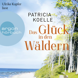 Das Glück in den Wäldern von Kapfer,  Ulrike, Koelle,  Patricia