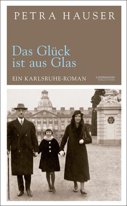 Das Glück ist aus Glas von Hauser,  Petra, Lindemann,  Thomas