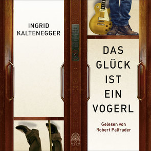 Das Glück ist ein Vogerl von Kaltenegger,  Ingrid, Palfrader,  Robert