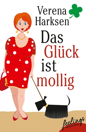 Das Glück ist mollig von Harksen,  Verena C