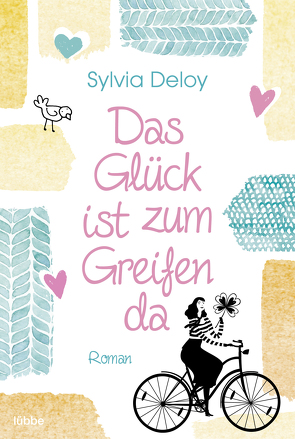 Das Glück ist zum Greifen da von Deloy,  Sylvia