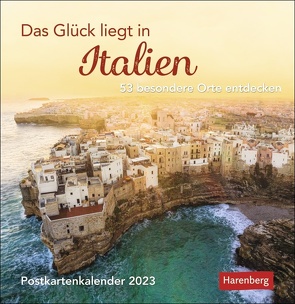 Das Glück liegt in Italien Postkartenkalender 2023. Kleiner Wochen-Kalender mit 53 besonderen Orten. Stimmungsvolle Foto-Motive zum Aufhängen und Aufstellen. von Harenberg, Schnober-Sen,  Martina