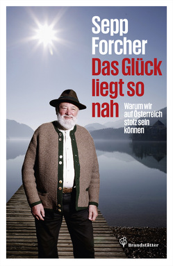 Das Glück liegt so nah von Forcher,  Sepp