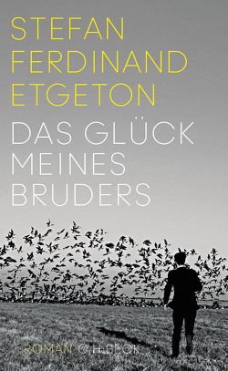 Das Glück meines Bruders von Etgeton,  Stefan Ferdinand