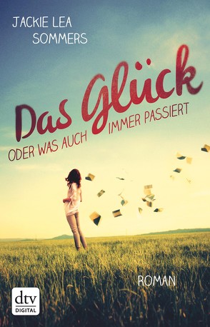 Das Glück oder was auch immer passiert von Koob-Pawis,  Petra, Sommers,  Jackie Lea