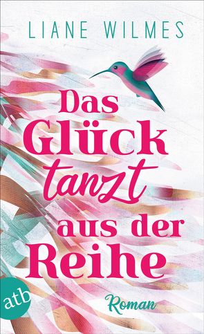 Das Glück tanzt aus der Reihe von Wilmes,  Liane