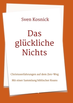 Das glückliche Nichts von Kosnick,  Sven