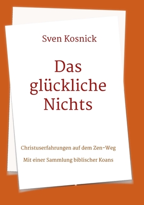 Das glückliche Nichts von Kosnick,  Sven