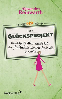 Das Glücksprojekt von Reinwarth,  Alexandra