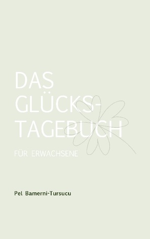 Das Glückstagebuch für Erwachsene von Bamerni-Tursucu,  Pel