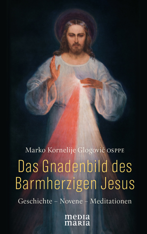 Das Gnadenbild des Barmherzigen Jesus von Glogović,  Marko Kornelije