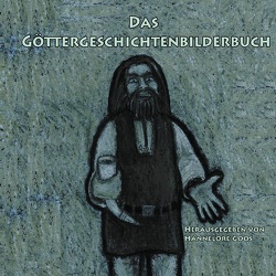 Das Göttergeschichtenbilderbuch von Goos,  Hannelore