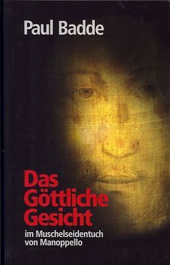 Das Göttliche Gesicht von Badde,  Paul