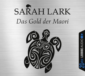 Das Gold der Maori von Geissler,  Dana, Lark,  Sarah