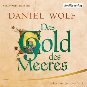 Das Gold des Meeres von Steck,  Johannes, Wolf,  Daniel