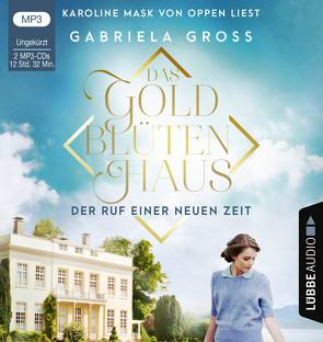 Das Goldblütenhaus – Der Ruf einer neuen Zeit von Groß,  Gabriela, Oppen,  Karoline Mask von