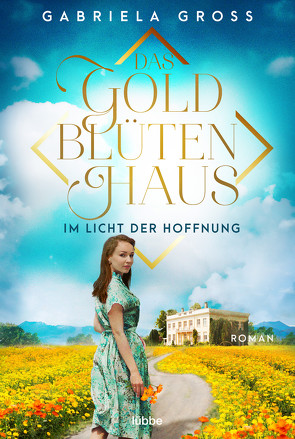 Das Goldblütenhaus – Im Licht der Hoffnung von Groß,  Gabriela