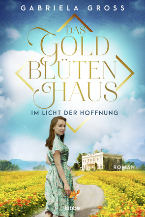 Das Goldblütenhaus – Im Licht der Hoffnung von Groß,  Gabriela