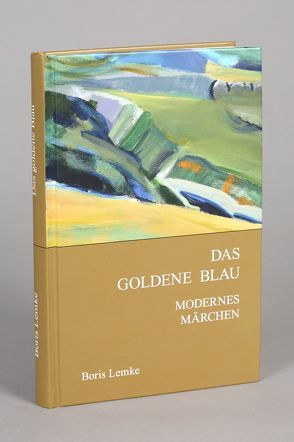 Das goldene Blau von Lemke,  Boris