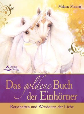 Das goldene Buch der Einhörner von Missing,  Melanie